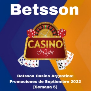 Betsson Casino en Argentina: Promociones de Septiembre 2022 [Semana 5]