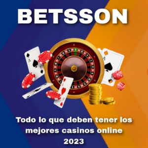 Betsson casino online: Características que no deben faltar en un casino 2023