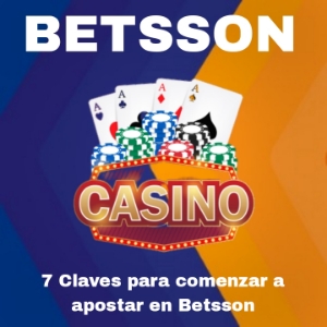Betsson casino online: 7 claves para comenzar a apostar