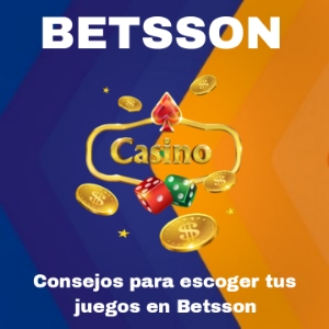 Mejora tu experiencia de juego en Betsson casino: escoge tus juegos favoritos