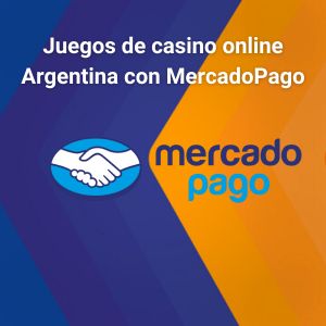 Juegos de Casino Online Argentina Mercadopago 2023
