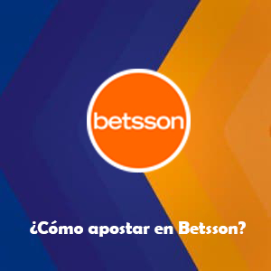 ¿Cómo apostar en Betsson? Una guía completa para aprovechar al máximo tus apuestas