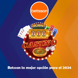 ¿Por qué Betsson casino online es la mejor opción para apostar en el 2024?