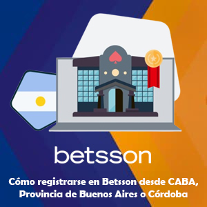 Cómo registrarse en Betsson desde CABA, Provincia de Buenos Aires o Córdoba